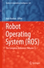 Robot Operating System (ROS) : The Complete Reference (Volume 1) - eBook