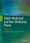Edible Medicinal and Non-Medicinal Plants : Volume 12 Modified Stems, Roots, Bulbs - Book