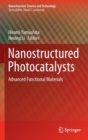 Nanostructured Photocatalysts : Advanced Functional Materials - Book