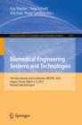 Biomedical Engineering Systems and Technologies : 7th International Joint Conference, BIOSTEC 2014, Angers, France, March 3-6, 2014, Revised Selected Papers - eBook