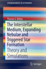 The Interstellar Medium, Expanding Nebulae and Triggered Star Formation : Theory and Simulations - Book