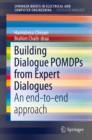 Building Dialogue POMDPs from Expert Dialogues : An end-to-end approach - eBook
