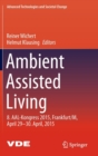 Ambient Assisted Living : 8. Aal-Kongress 2015,Frankfurt/M, April 29-30. April, 2015 - Book