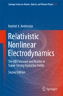 Relativistic Nonlinear Electrodynamics : The QED Vacuum and Matter in Super-Strong Radiation Fields - eBook
