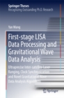 First-stage LISA Data Processing and Gravitational Wave Data Analysis : Ultraprecise Inter-satellite Laser Ranging, Clock Synchronization and Novel Gravitational Wave Data Analysis Algorithms - eBook