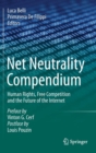 Net Neutrality Compendium : Human Rights, Free Competition and the Future of the Internet - Book