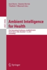 Ambient Intelligence for Health : First International Conference,  AmIHEALTH 2015, Puerto Varas, Chile, December 1-4, 2015, Proceedings - Book