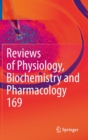 Reviews of Physiology, Biochemistry and Pharmacology Vol. 169 - Book