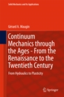 Continuum Mechanics through the Ages - From the Renaissance to the Twentieth Century : From Hydraulics to Plasticity - eBook