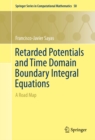 Retarded Potentials and Time Domain Boundary Integral Equations : A Road Map - eBook