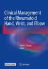 Clinical Management of the Rheumatoid Hand, Wrist, and Elbow - Book