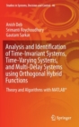 Analysis and Identification of Time-Invariant Systems, Time-Varying Systems, and Multi-Delay Systems using Orthogonal Hybrid Functions : Theory and Algorithms with MATLAB (R) - Book