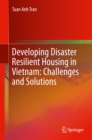 Developing Disaster Resilient Housing in Vietnam: Challenges and Solutions - eBook