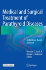 Medical and Surgical Treatment of Parathyroid Diseases : An Evidence-Based Approach - Book