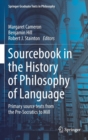 Sourcebook in the History of Philosophy of Language : Primary Source Texts from the Pre-Socratics to Mill - Book
