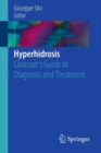 Hyperhidrosis : Clinician's Guide to Diagnosis and Treatment - Book