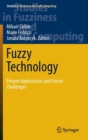 Fuzzy Technology : Present Applications and Future Challenges - Book