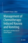 Management of Chemotherapy-Induced Nausea and Vomiting : New Agents and New Uses of Current Agents - Book