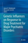 Genetic Influences on Response to Drug Treatment for Major Psychiatric Disorders - Book