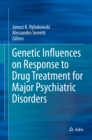 Genetic Influences on Response to Drug Treatment for Major Psychiatric Disorders - eBook