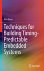 Techniques for Building Timing-Predictable Embedded Systems - Book