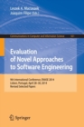 Evaluation of Novel Approaches to Software Engineering : 9th International Conference, ENASE 2014, Lisbon, Portugal, April 28-30, 2014. Revised Selected Papers - Book