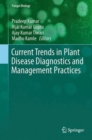 Current Trends in Plant Disease Diagnostics and Management Practices - Book