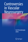 Controversies in Vascular Neurosurgery - eBook