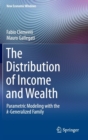 The Distribution of Income and Wealth : Parametric Modeling with the  -Generalized Family - Book