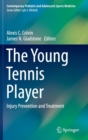 The Young Tennis Player : Injury Prevention and Treatment - Book