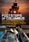 In the Footsteps of Columbus : European Missions to the International Space Station - eBook