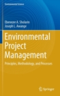 Environmental Project Management : Principles, Methodology, and Processes - Book