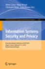 Information Systems Security and Privacy : First International Conference, ICISSP 2015, Angers, France, February 9-11, 2015, Revised Selected Papers - eBook