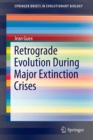 Retrograde Evolution During Major Extinction Crises - Book
