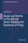 Marion and Derrida on The Gift and Desire: Debating the Generosity of Things - eBook