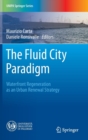 The Fluid City Paradigm : Waterfront Regeneration as an Urban Renewal Strategy - Book