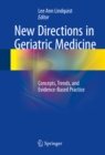 New Directions in Geriatric Medicine : Concepts, Trends, and Evidence-Based Practice - eBook