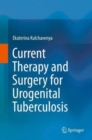 Current Therapy and Surgery for Urogenital Tuberculosis - Book