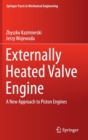 Externally Heated Valve Engine : A New Approach to Piston Engines - Book