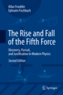 The Rise and Fall of the Fifth Force : Discovery, Pursuit, and Justification in Modern Physics - eBook