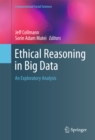 Ethical Reasoning in Big Data : An Exploratory Analysis - eBook