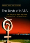 The Birth of NASA : The Work of the Space Task Group, America's First True Space Pioneers - eBook