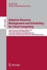Adaptive Resource Management and Scheduling for Cloud Computing : Second International Workshop, ARMS-CC 2015, Held in Conjunction with ACM Symposium on Principles of Distributed Computing, PODC 2015, - Book