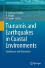 Tsunamis and Earthquakes in Coastal Environments : Significance and Restoration - Book
