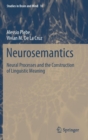Neurosemantics : Neural Processes and the Construction of Linguistic Meaning - Book
