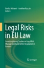 Legal Risks in EU Law : Interdisciplinary Studies on Legal Risk Management and Better Regulation in Europe - eBook
