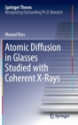 Atomic Diffusion in Glasses Studied with Coherent X-Rays - Book