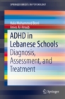 ADHD in Lebanese Schools : Diagnosis, Assessment, and Treatment - eBook
