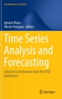 Time Series Analysis and Forecasting : Selected Contributions from the Itise Conference - Book
