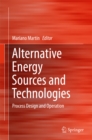 Alternative Energy Sources and Technologies : Process Design and Operation - eBook